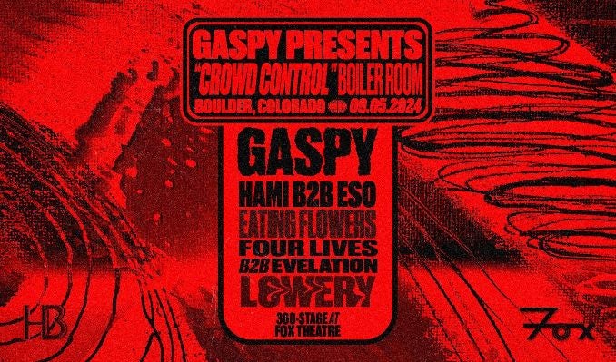 More Info for "Crowd Control" Boiler Room feat. Gaspy, HAMI b2b ESO, Eating Flowers, Four Lives b2b Evelation, Lowery