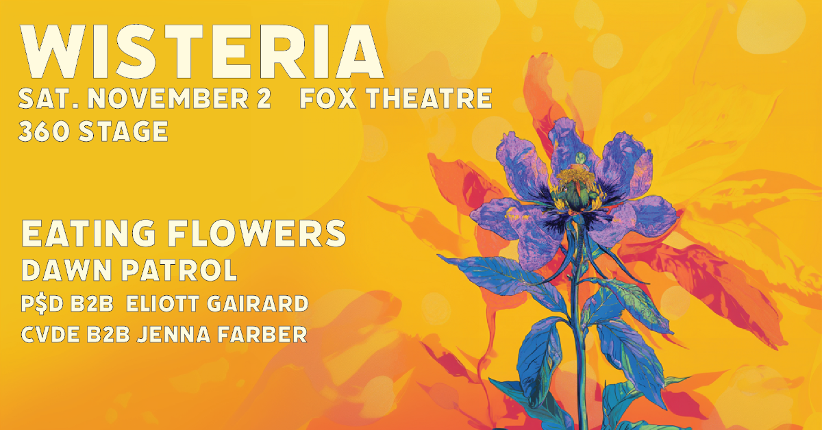 Wisteria feat. Dawn Patrol, Eating Flowers, P$D b2b Eliott Gairard, CVDE b2b Jenna Farber